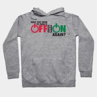 turn it off and on again Hoodie